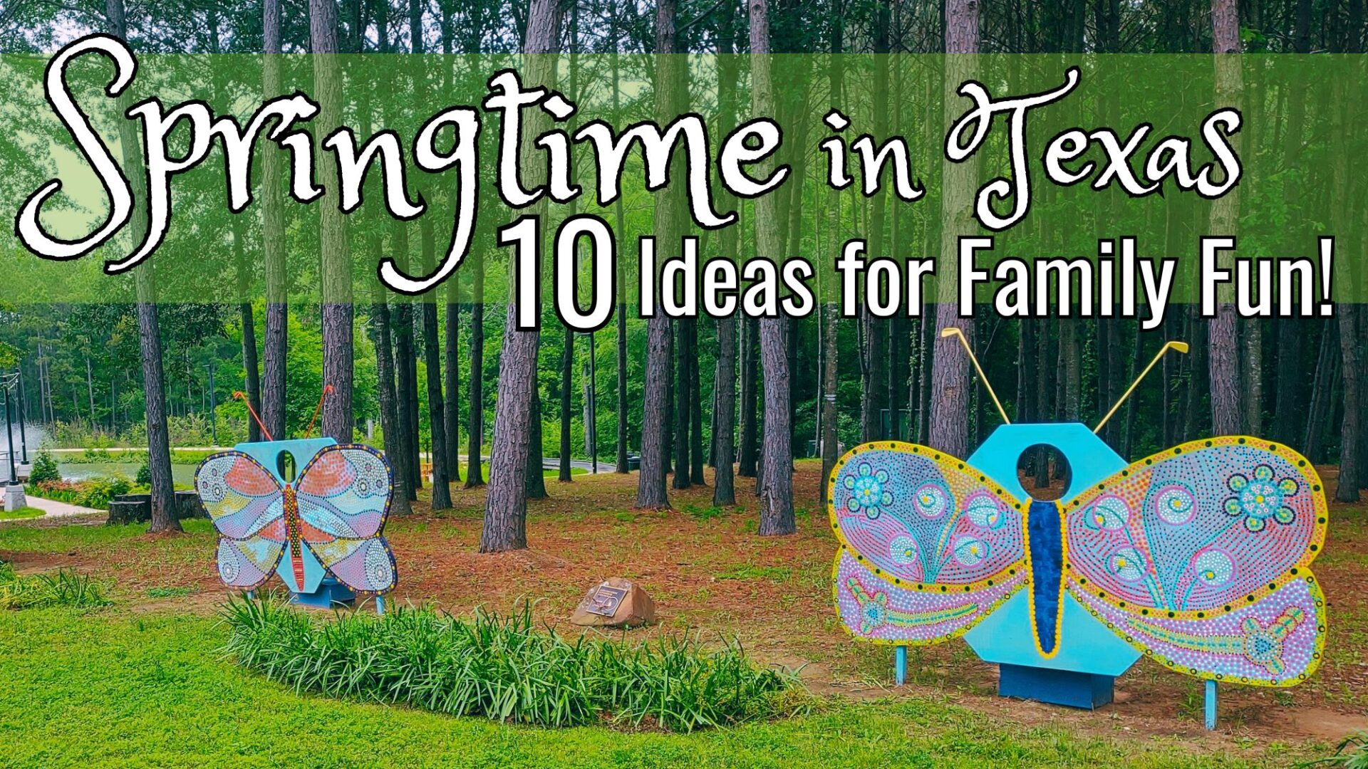 Read more about the article Springtime in Texas: 10 Ideas for Family Fun