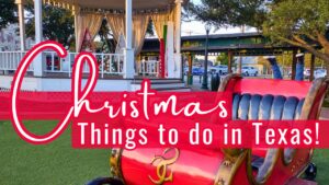 Read more about the article Christmas Things to do in Texas | A Family Guide to Festive Fun & Memorable Outings